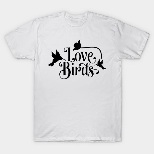 Love Birds T-Shirt by JakeRhodes